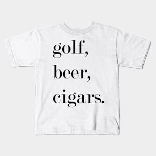 Golf, Beer, Cigars. Kids T-Shirt